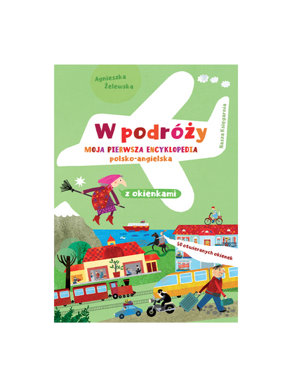 W podróży. Moja pierwsza enciclopedia polsko-angielska