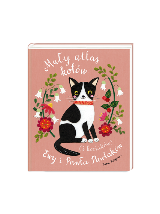 A small atlas of cats (and kittens) by Ewa and Paweł Pawlak